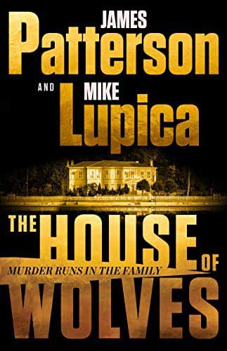Cover image of The House of Wolves by James Patterson and Mike Lupica