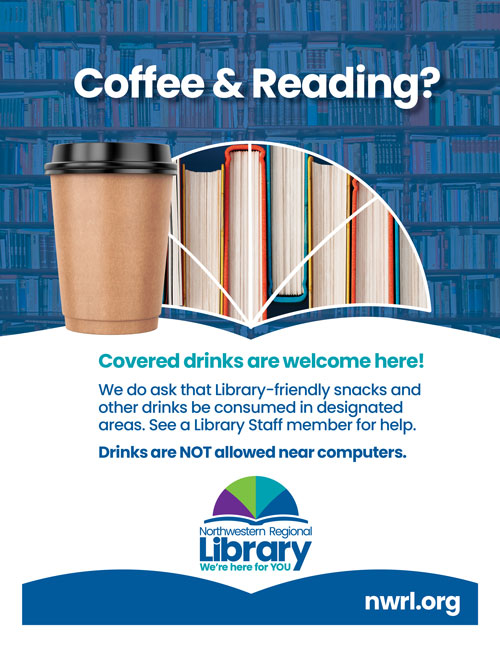 Policy flyer for using drinks in the library. Please make sure that your cup has a lid.