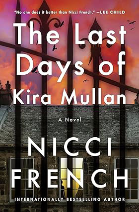 The Last Days of Kira Mullan by Nicci French Book Cover