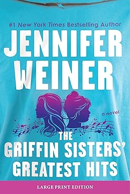 The Griffin SIsters' Greatest Hits by Jennifer Weiner book cover