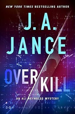 Overkill - An Ali Reynolds Mystery by J.A. Jance book cover